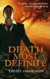 Death Most Definite - Trent Jamieson