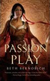 Passion Play - Beth Bernobich