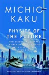 Physics of the Future - Michio Kaku