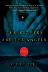 The Reapers Are The Angels - Alden Bell