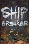 Ship Breaker - Paolo Bacigalupi